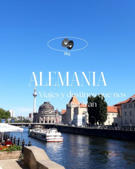 Viajes y Destinos que nos Inspiran: Alemania histórica y trascendental